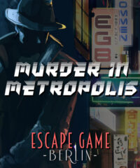 Escape Game Berlin – Murder In Metropolis